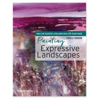 Painting Expressive Landscapes by Carole Robson