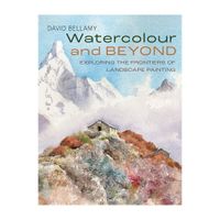 Watercolour and Beyond by David Bellamy